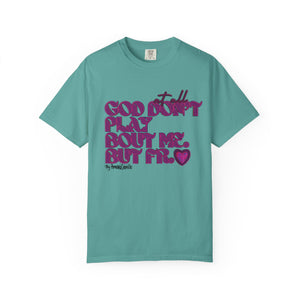 God Don't Play Bout Me💓 Unisex T-shirt (8266773168300)