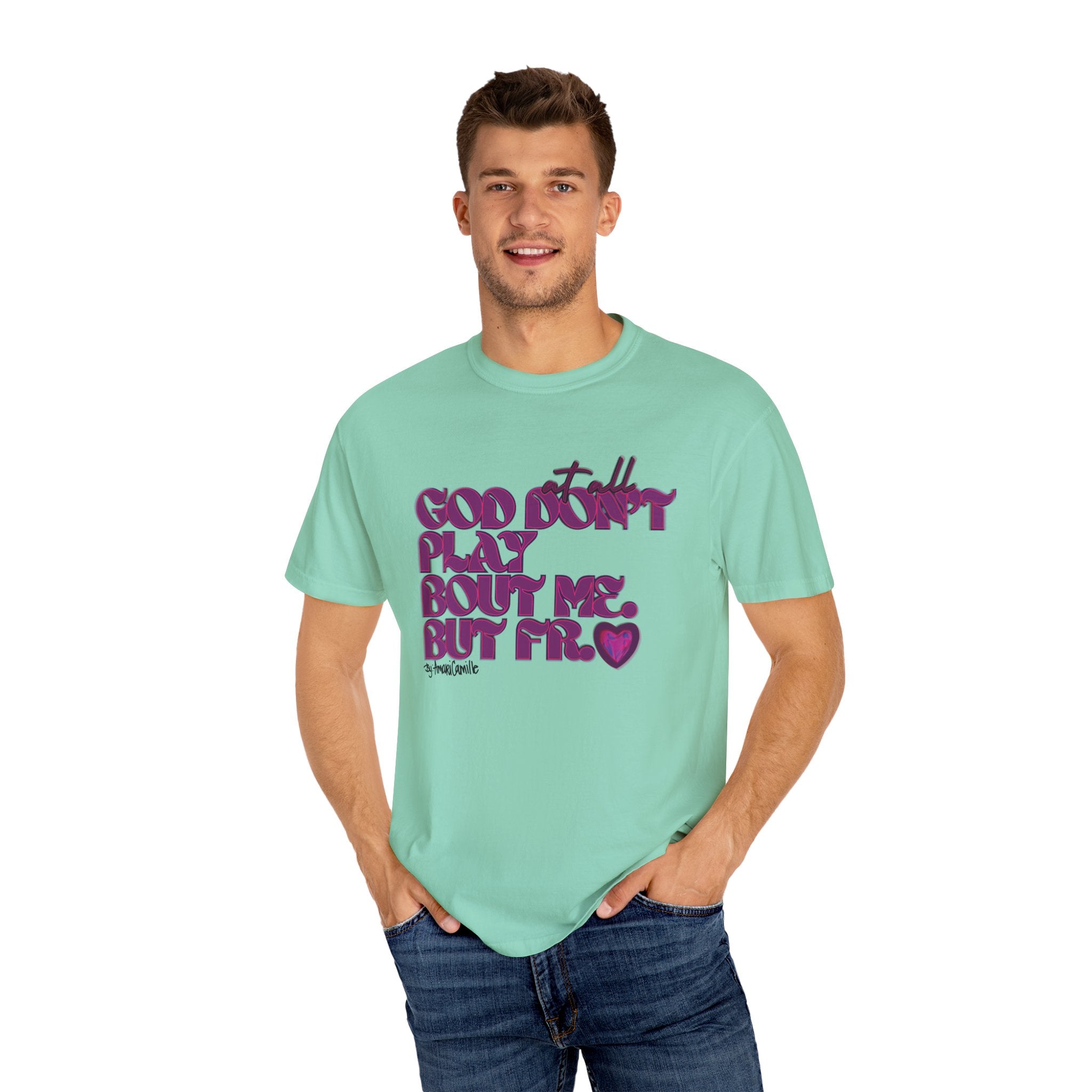 God Don't Play Bout Me💓 Unisex T-shirt (8266773168300)