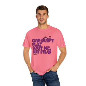 God Don't Play Bout Me💓 Unisex T-shirt (8266773168300)
