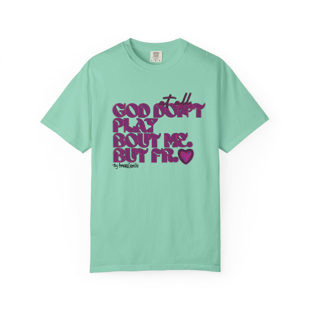 God Don't Play Bout Me💓 Unisex T-shirt (8266773168300)
