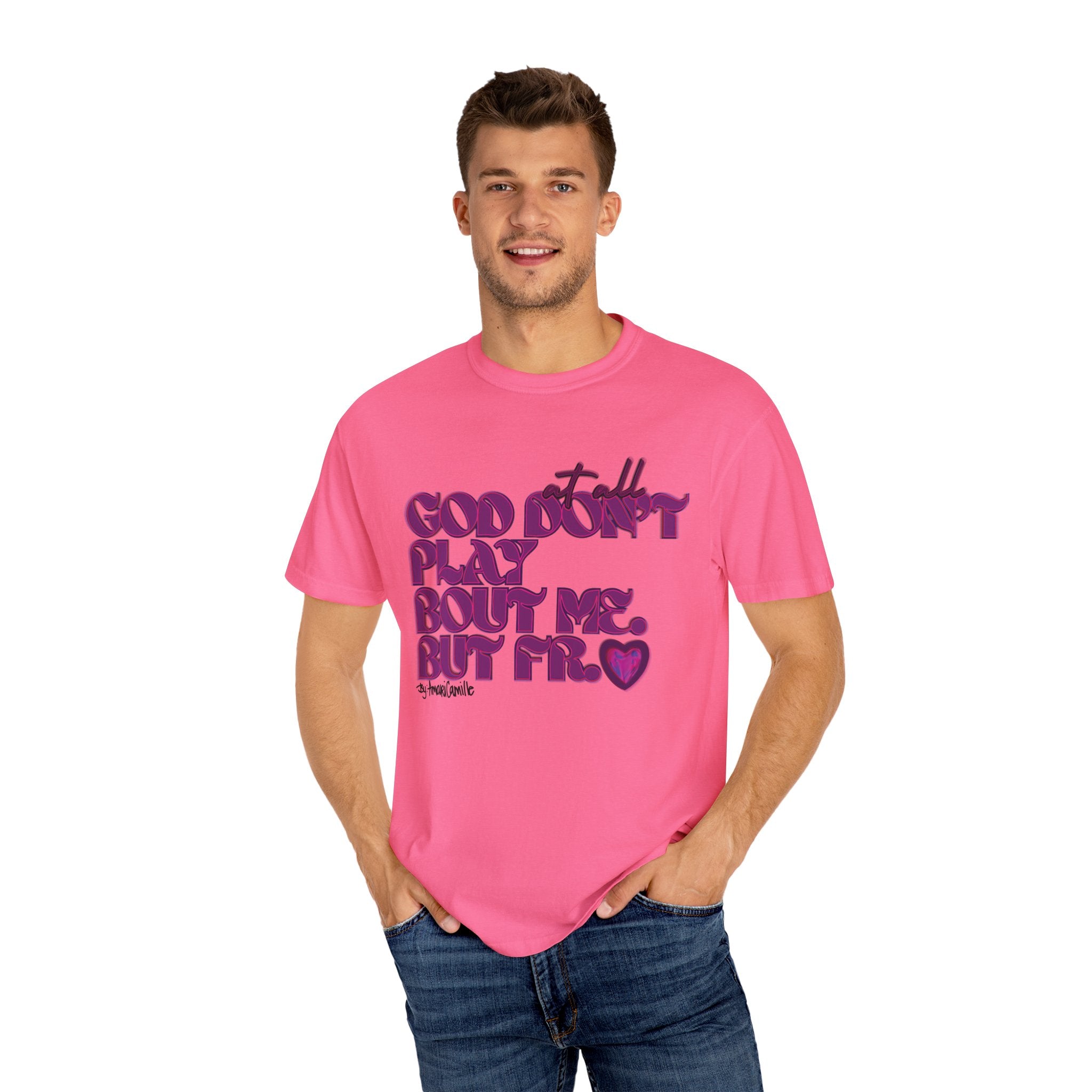 God Don't Play Bout Me💓 Unisex T-shirt (8266773168300)