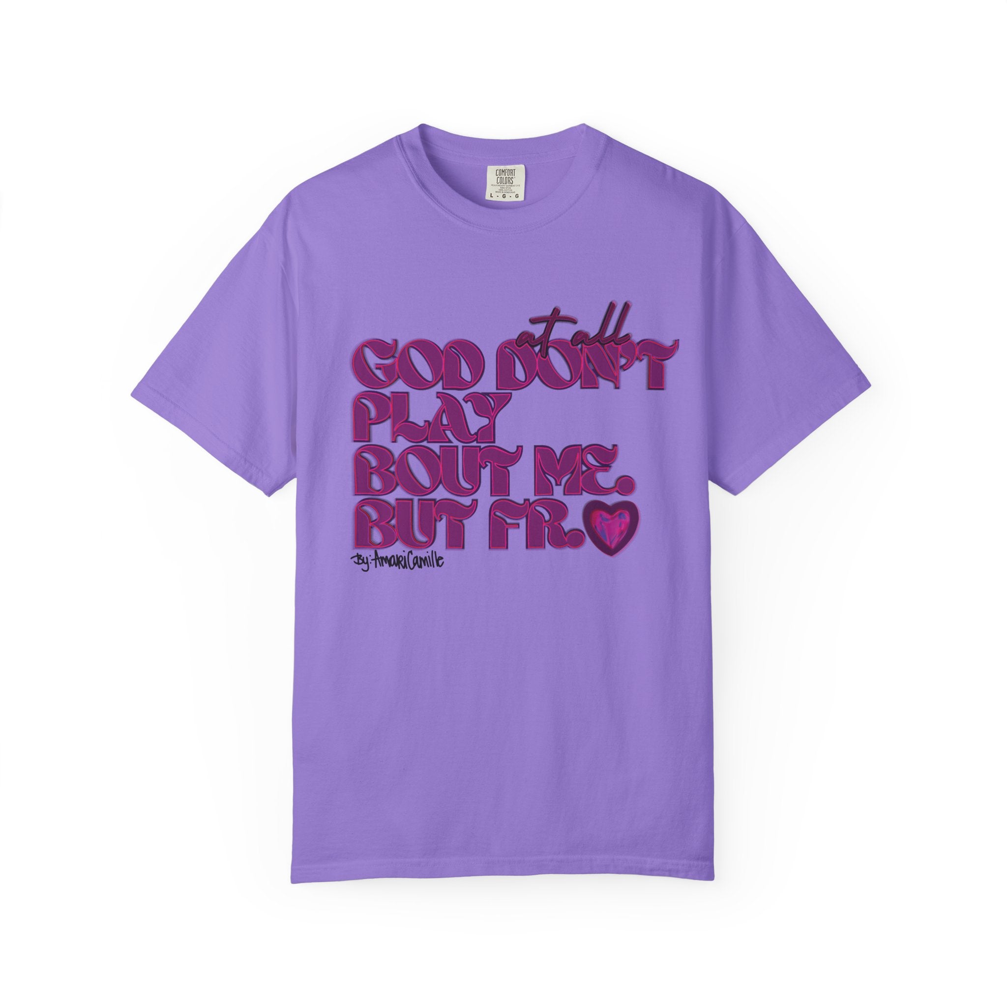 God Don't Play Bout Me💓 Unisex T-shirt (8266773168300)