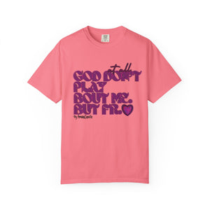 God Don't Play Bout Me💓 Unisex T-shirt (8266773168300)