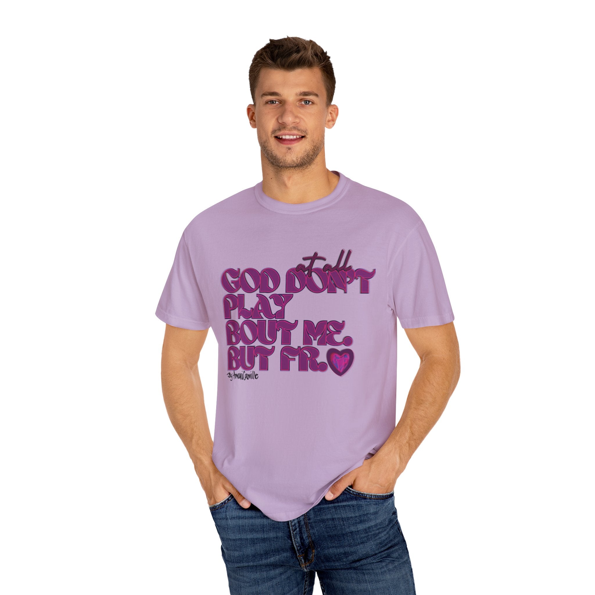 God Don't Play Bout Me💓 Unisex T-shirt (8266773168300)