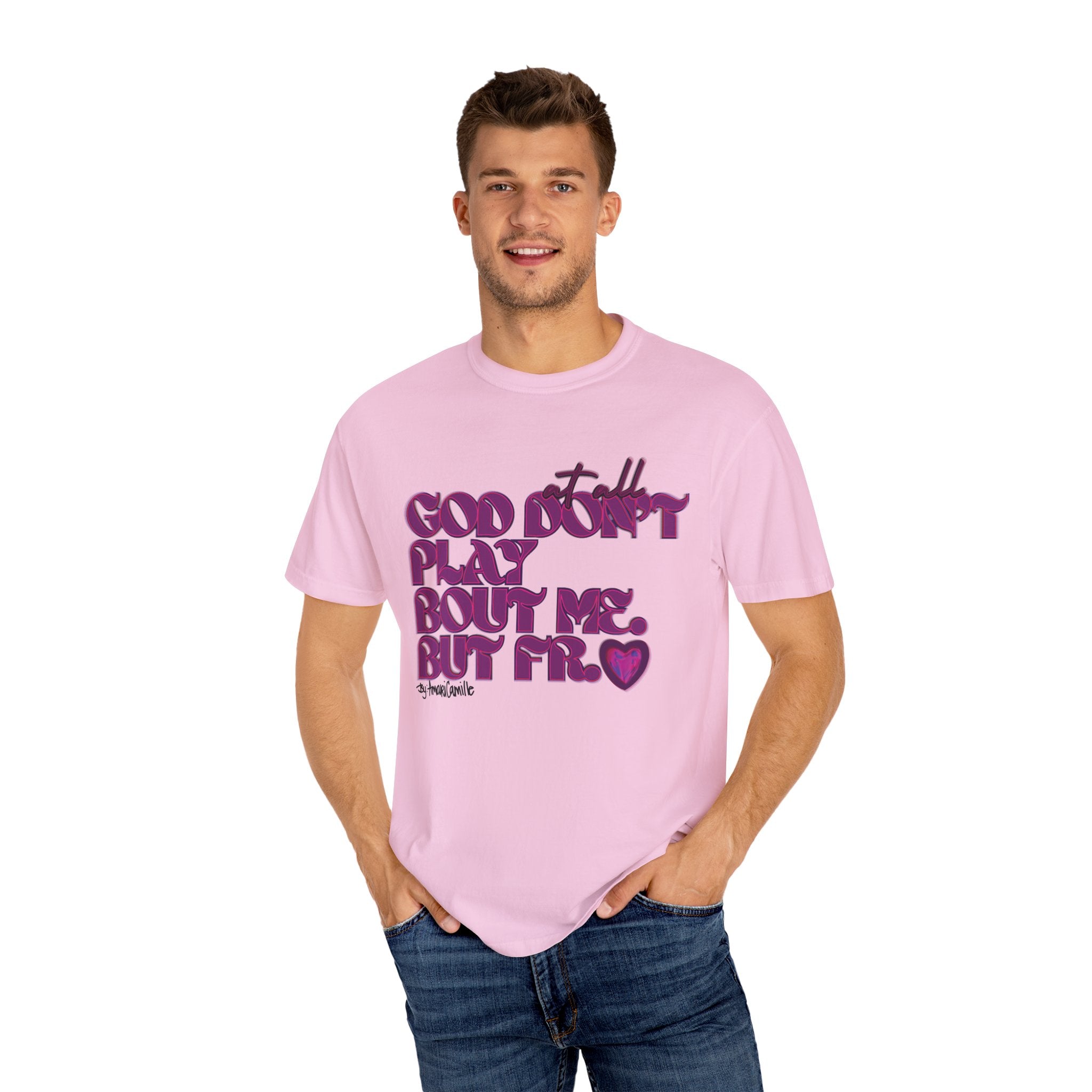 God Don't Play Bout Me💓 Unisex T-shirt (8266773168300)