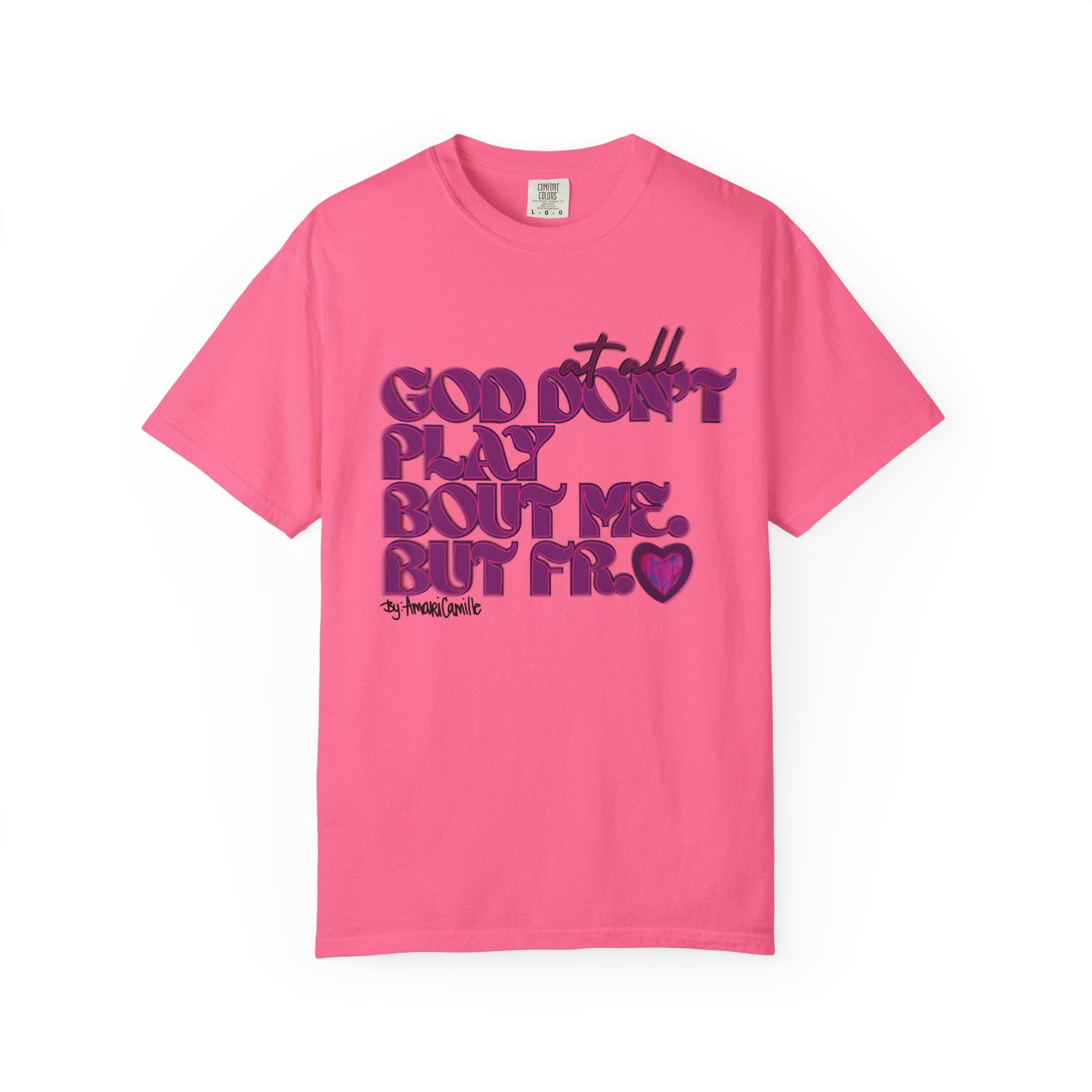 God Don't Play Bout Me💓 Unisex T-shirt (8266773168300)