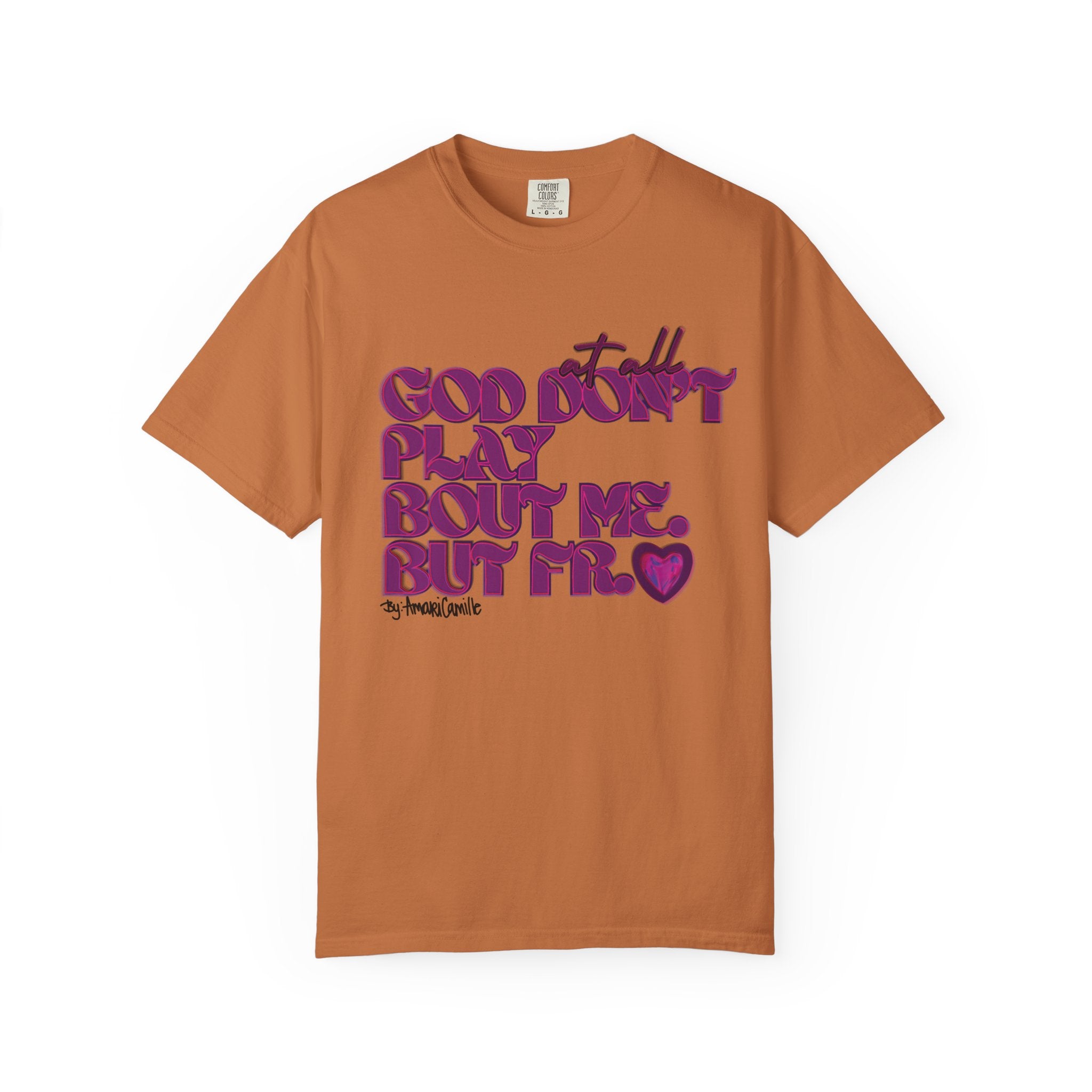 God Don't Play Bout Me💓 Unisex T-shirt (8266773168300)