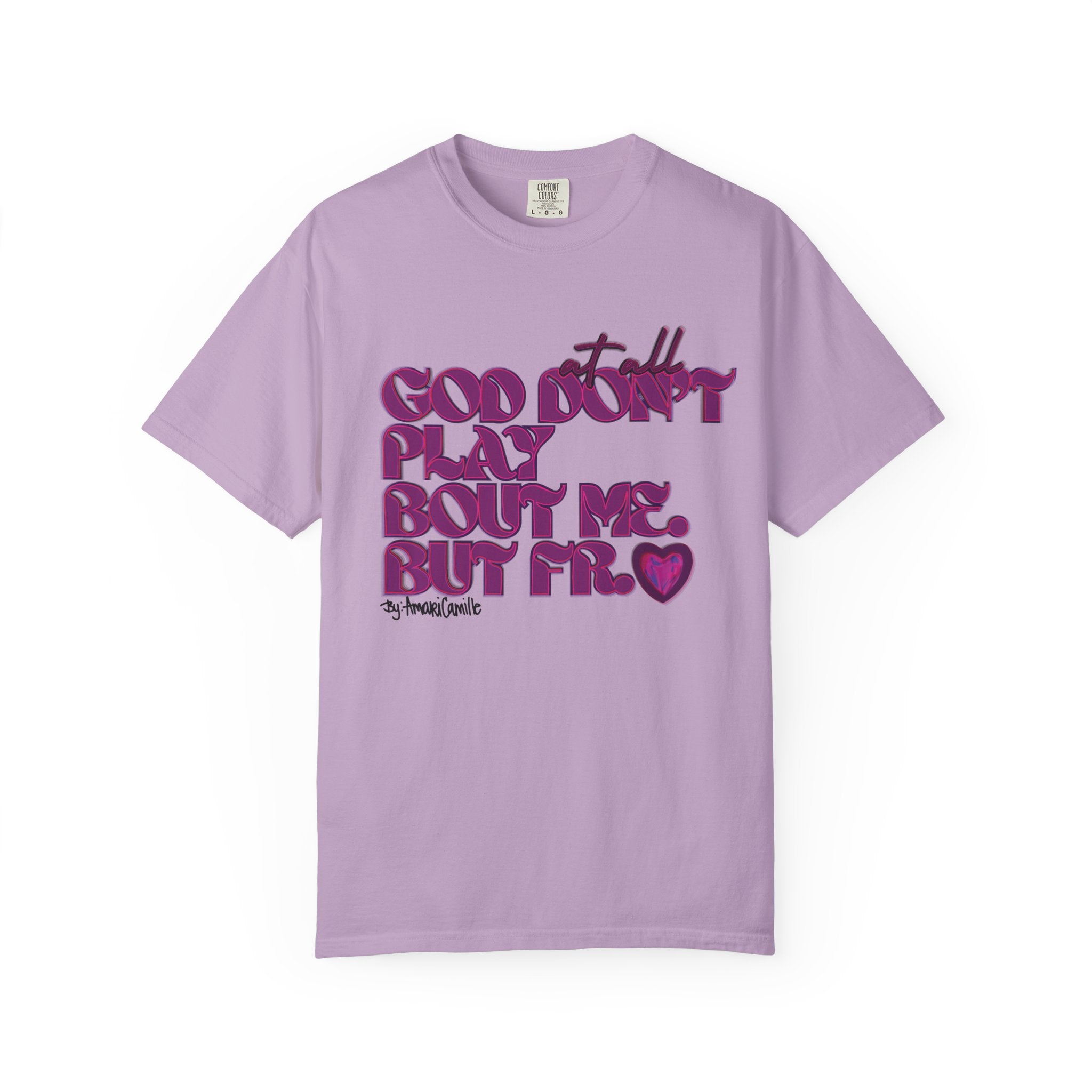 God Don't Play Bout Me💓 Unisex T-shirt (8266773168300)