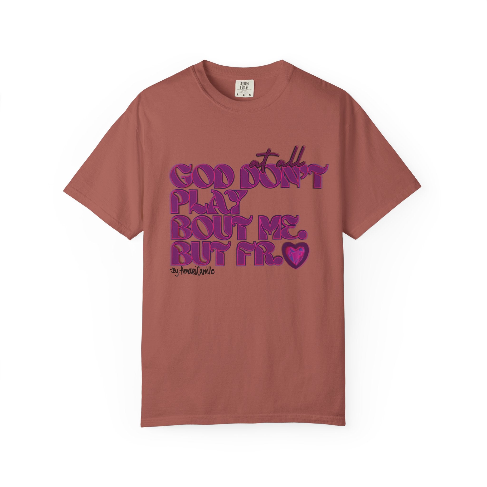 God Don't Play Bout Me💓 Unisex T-shirt (8266773168300)